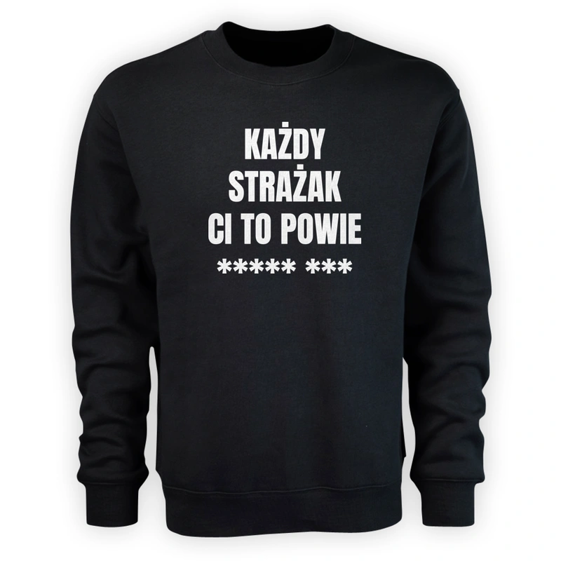 Każdy Strażak Ci To Powie - Męska Bluza Czarna