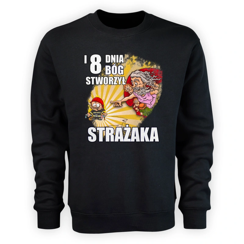 I Ósmego Dnia Pan Bóg Stworzył Strażaka - Męska Bluza Czarna