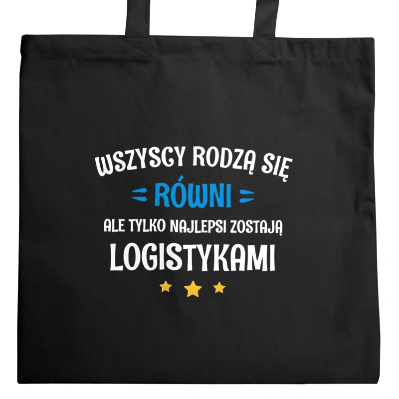 Tylko Najlepsi Zostają Logistykami - Torba Na Zakupy Czarna