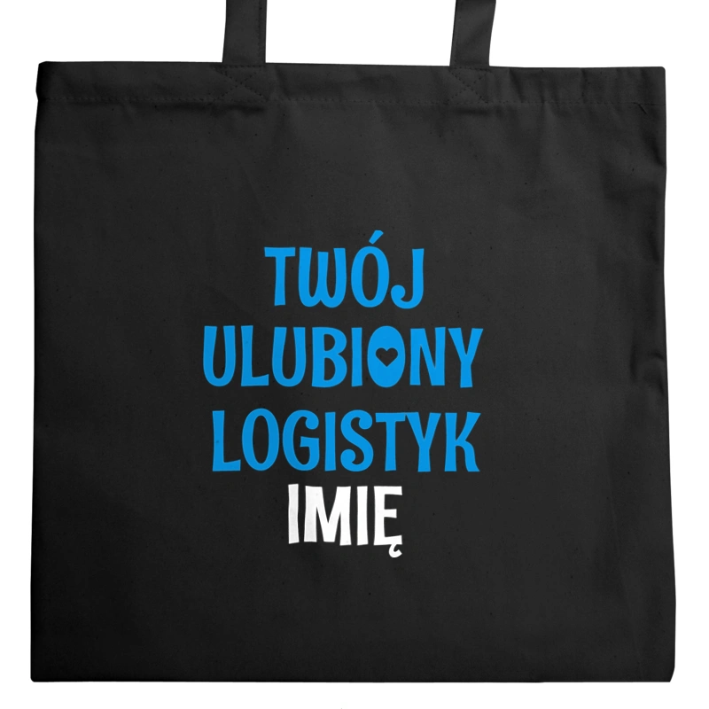 Twój Ulubiony Logistyk - Twoje Imię - Torba Na Zakupy Czarna