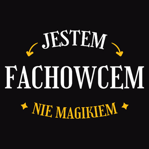 Jestem Fachowcem Nie Magikiem - Męska Koszulka Czarna