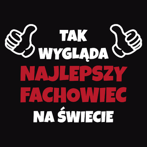 Tak Wygląda Najlepszy Fachowiec Na Świecie - Męska Koszulka Czarna