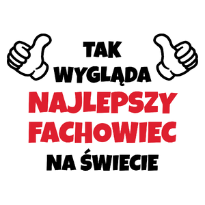 Tak Wygląda Najlepszy Fachowiec Na Świecie - Kubek Biały