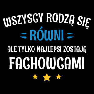 Tylko Najlepsi Zostają Fachowcami - Torba Na Zakupy Czarna