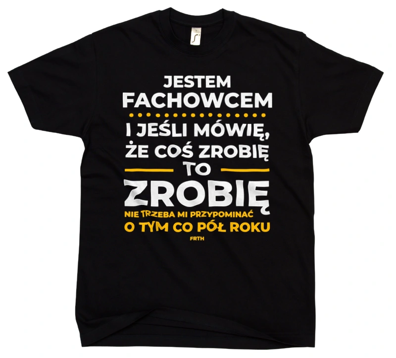 Jeśli Fachowiec Mówi Że Zrobi, To Zrobi - Męska Koszulka Czarna