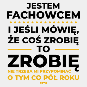 Jeśli Fachowiec Mówi Że Zrobi, To Zrobi - Męska Koszulka Biała