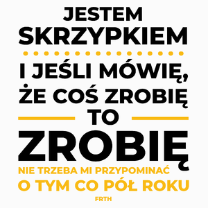 Jeśli Skrzypek Mówi Że Zrobi, To Zrobi - Poduszka Biała