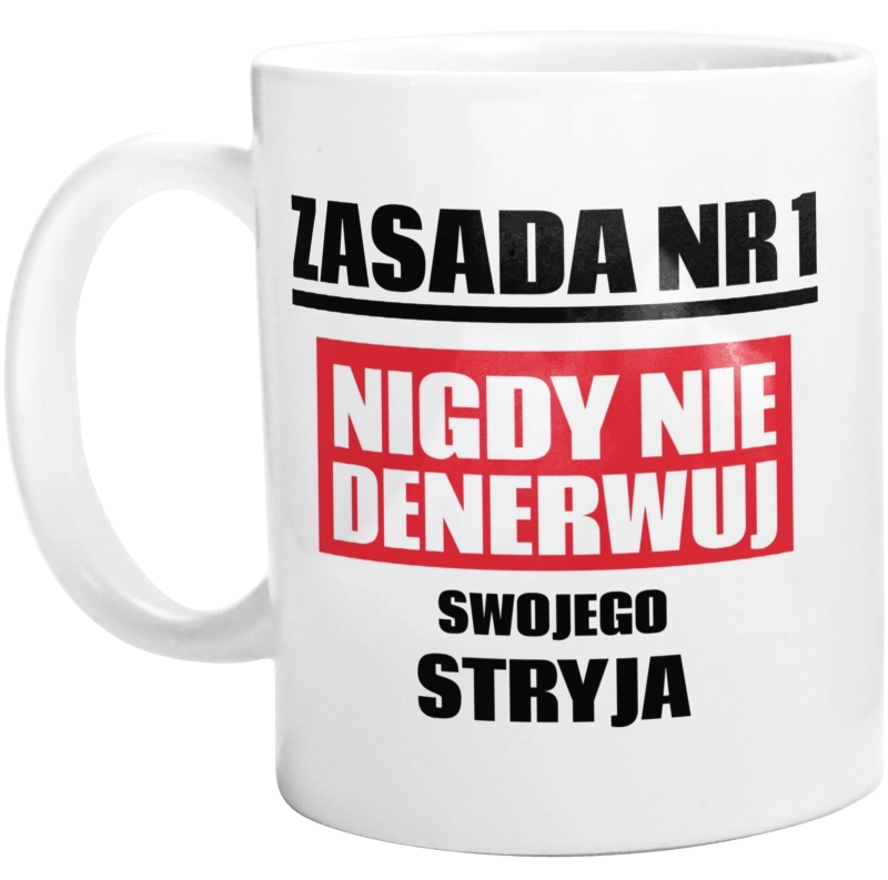 Zasada Nr 1 - Nigdy Nie Denerwuj Swojego Stryja - Kubek Biały