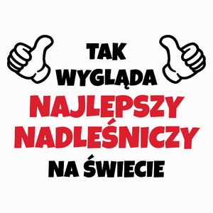 Tak Wygląda Najlepszy Nadleśniczy Na Świecie - Poduszka Biała