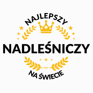 Najlepszy Nadleśniczy Na Świecie - Poduszka Biała