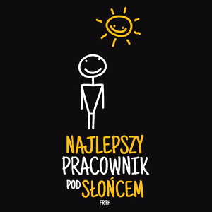 Najlepszy Pracownik Pod Słońcem - Męska Bluza Czarna