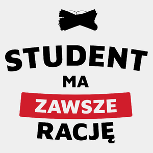 Student Ma Zawsze Rację - Męska Koszulka Biała