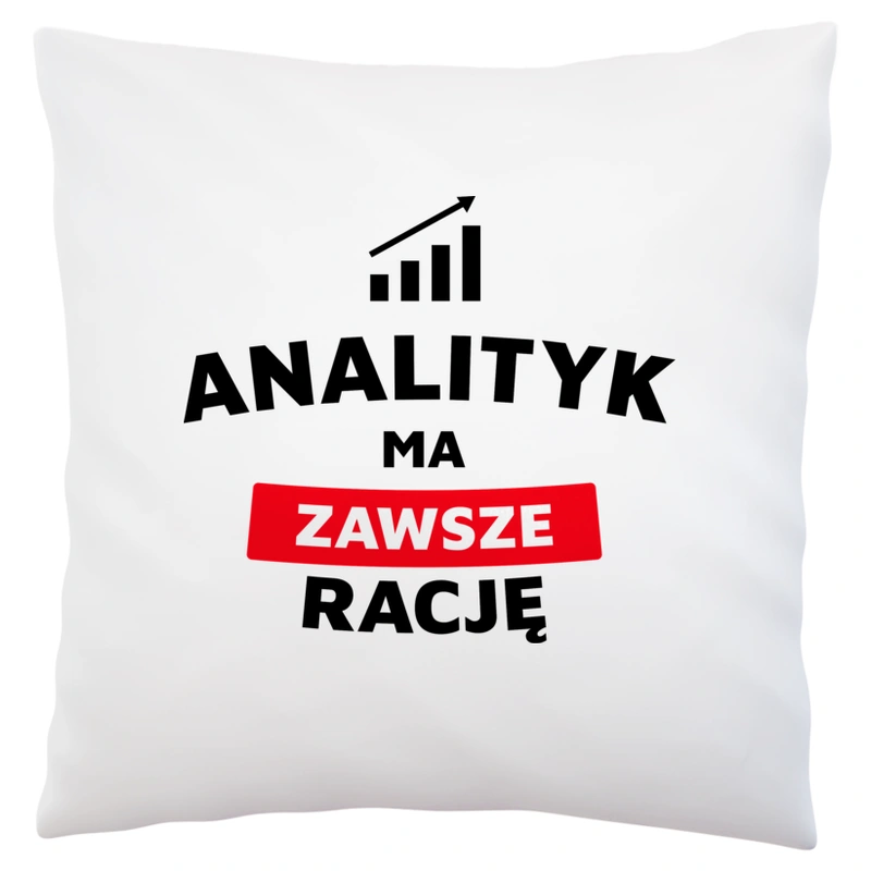 Analityk Ma Zawsze Rację - Poduszka Biała