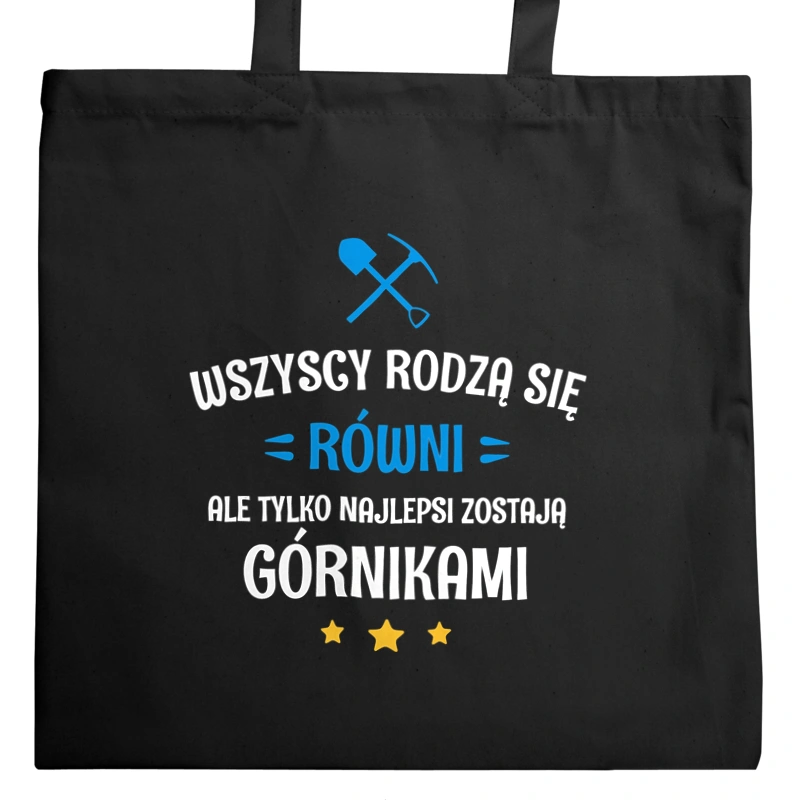 Tylko Najlepsi Zostają Górnikami - Torba Na Zakupy Czarna