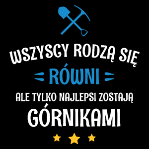 Tylko Najlepsi Zostają Górnikami - Torba Na Zakupy Czarna