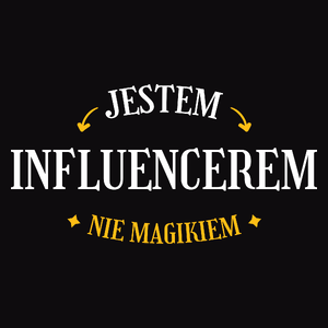 Jestem Influencerem Nie Magikiem - Męska Bluza Czarna