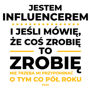 Jeśli Influencer Mówi Że Zrobi, To Zrobi - Kubek Biały