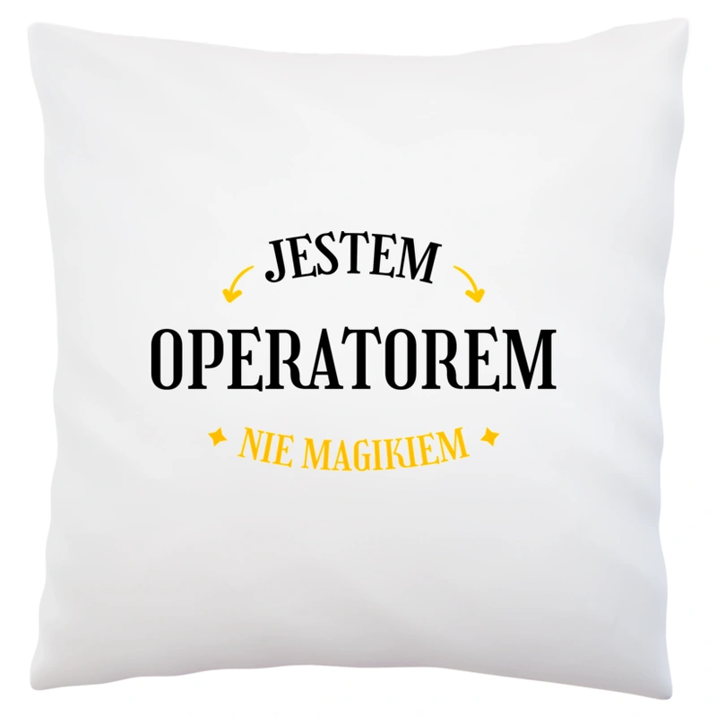 Jestem Operatorem Nie Magikiem - Poduszka Biała