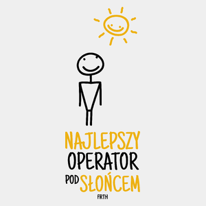 Najlepszy Operator Pod Słońcem - Męska Koszulka Biała