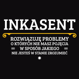 Inkasent - Rozwiązuje Problemy O Których Nie Masz Pojęcia - Męska Koszulka Czarna