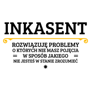 Inkasent - Rozwiązuje Problemy O Których Nie Masz Pojęcia - Kubek Biały