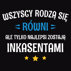 Tylko Najlepsi Zostają Inkasentami - Męska Koszulka Czarna