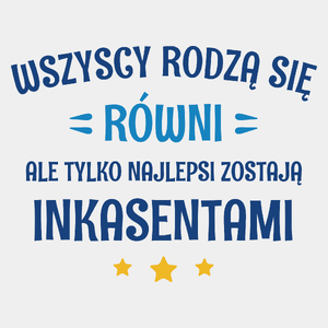 Tylko Najlepsi Zostają Inkasentami - Męska Koszulka Biała