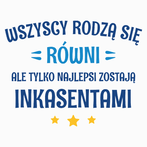 Tylko Najlepsi Zostają Inkasentami - Poduszka Biała