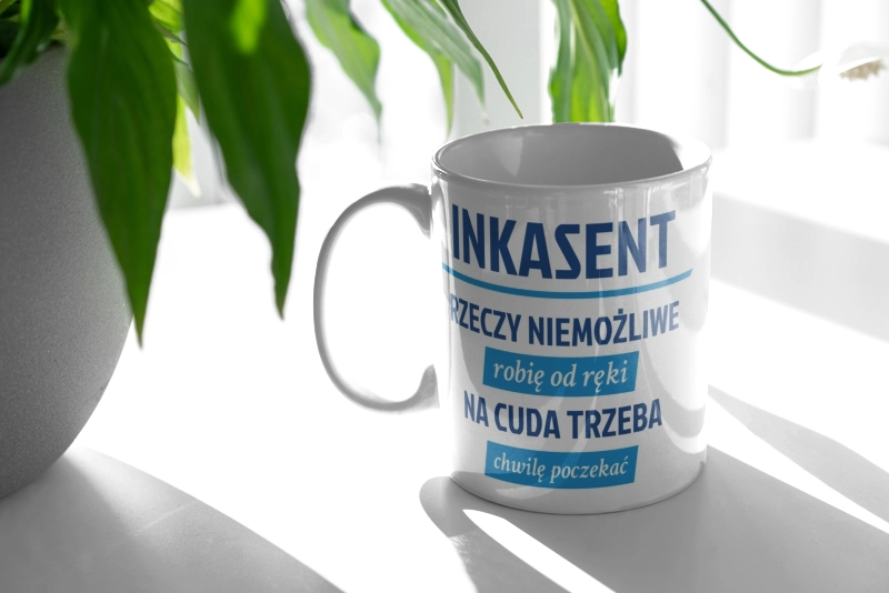 Inkasent - Rzeczy Niemożliwe Robię Od Ręki - Na Cuda Trzeba Chwilę Poczekać - Kubek Biały