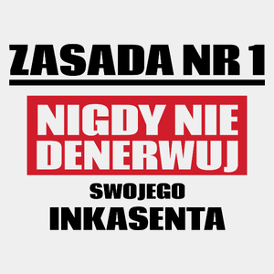 Zasada Nr 1 - Nigdy Nie Denerwuj Swojego Inkasenta - Męska Koszulka Biała