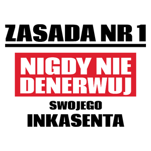 Zasada Nr 1 - Nigdy Nie Denerwuj Swojego Inkasenta - Kubek Biały