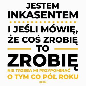 Jeśli Inkasent Mówi Że Zrobi, To Zrobi - Poduszka Biała