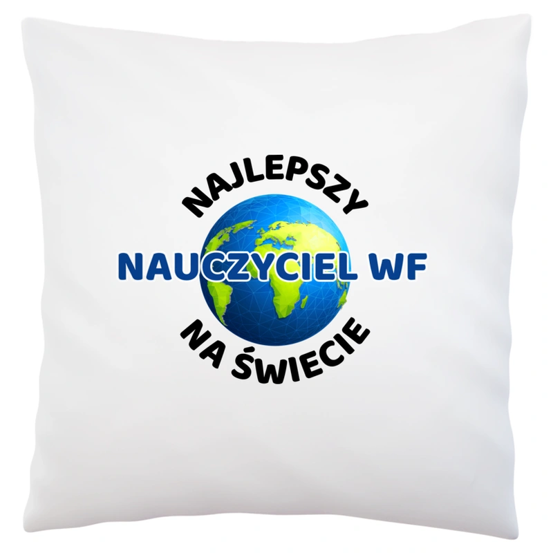 Najlepszy Nauczyciel Wf Na Świecie - Poduszka Biała