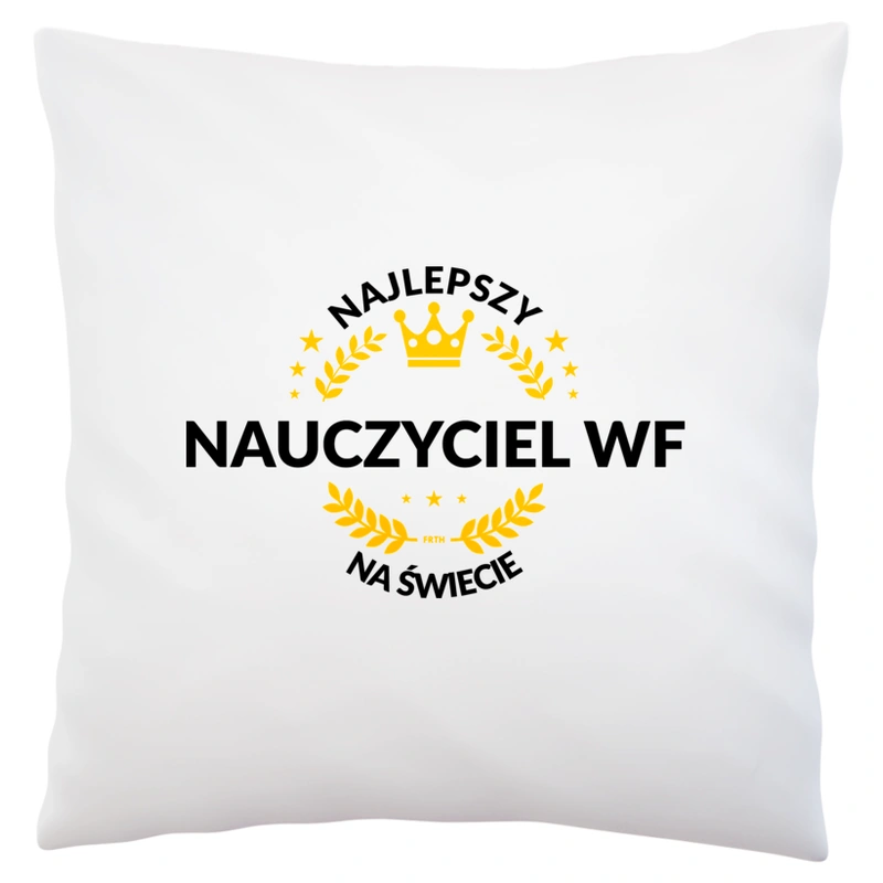 Najlepszy Nauczyciel Wf Na Świecie - Poduszka Biała