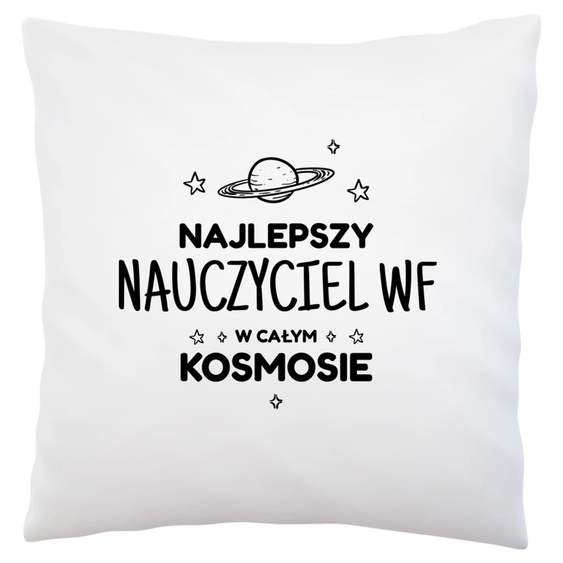 Najlepszy Nauczyciel Wf W Kosmosie - Poduszka Biała