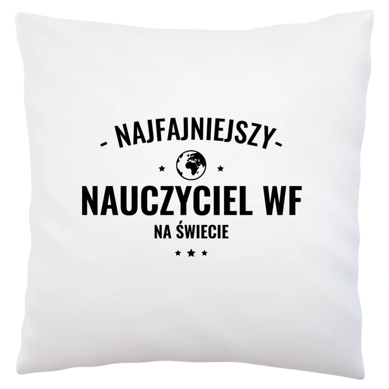 Najfajniejszy Nauczyciel Wf Na Świecie - Poduszka Biała