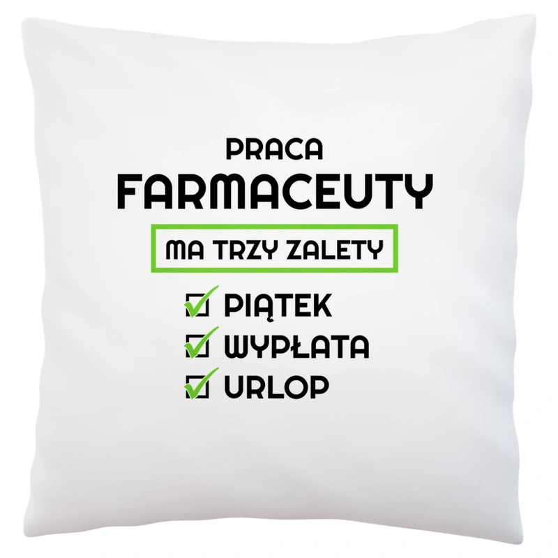 Praca Farmaceuty Ma Swoje Trzy Zalety - Poduszka Biała