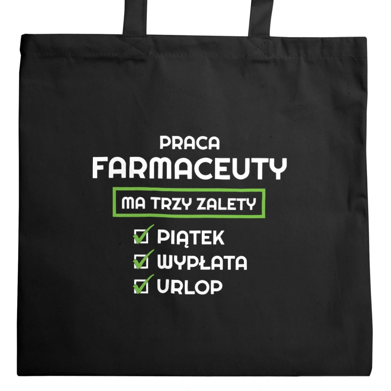 Praca Farmaceuty Ma Swoje Trzy Zalety - Torba Na Zakupy Czarna