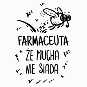 Farmaceuta Że Mucha Nie Siada - Poduszka Biała