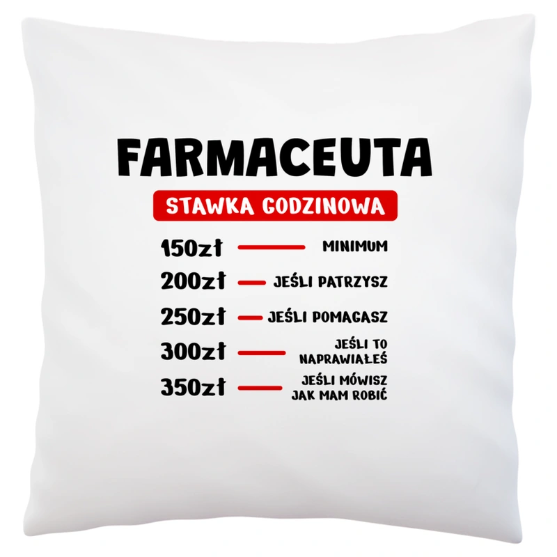 Stawka Godzinowa Farmaceuta - Poduszka Biała