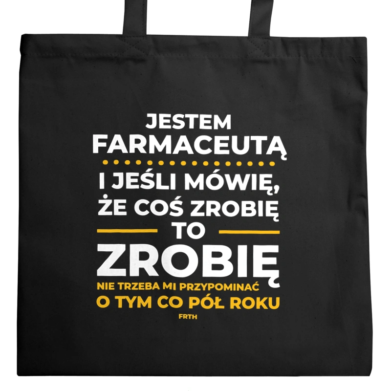 Jeśli Farmaceuta Mówi Że Zrobi, To Zrobi - Torba Na Zakupy Czarna