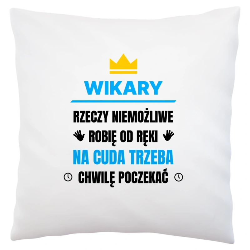 Wikary Rzeczy Niemożliwe Robię Od Ręki - Poduszka Biała