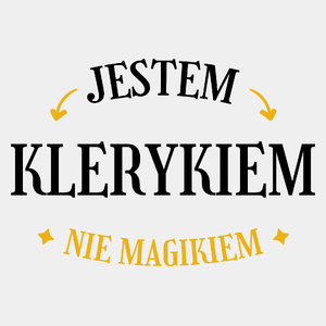 Jestem Klerykiem Nie Magikiem - Męska Koszulka Biała