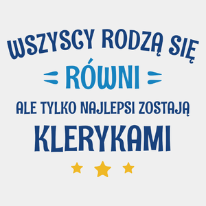 Tylko Najlepsi Zostają Klerykami - Męska Koszulka Biała