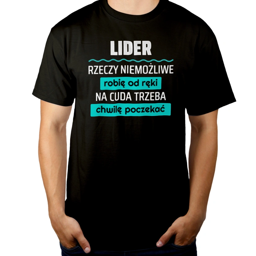 Lider - Rzeczy Niemożliwe Robię Od Ręki - Na Cuda Trzeba Chwilę Poczekać - Męska Koszulka Czarna