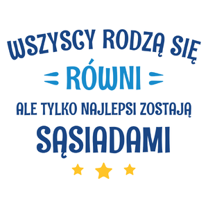 Tylko Najlepsi Zostają Sąsiadami - Kubek Biały