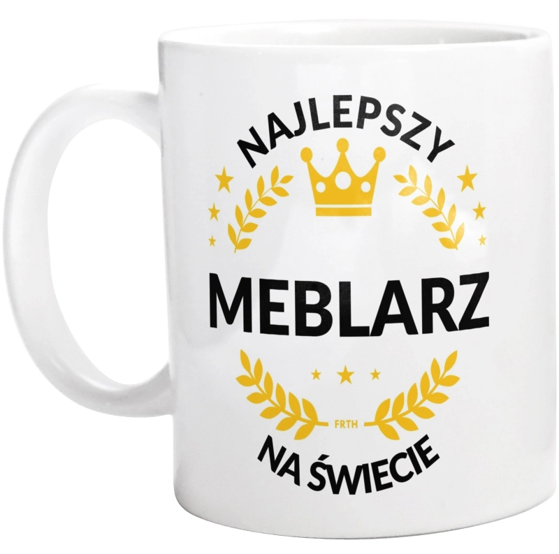 Najlepszy Meblarz Na Świecie - Kubek Biały