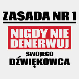 Zasada Nr 1 - Nigdy Nie Denerwuj Swojego Dźwiękowca - Męska Koszulka Biała