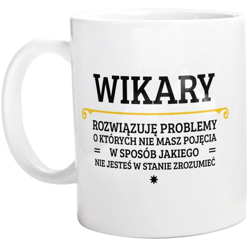 Wikary - Rozwiązuje Problemy O Których Nie Masz Pojęcia - Kubek Biały