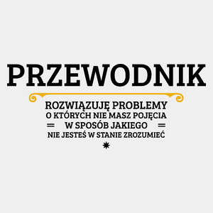 Przewodnik - Rozwiązuje Problemy O Których Nie Masz Pojęcia - Męska Koszulka Biała